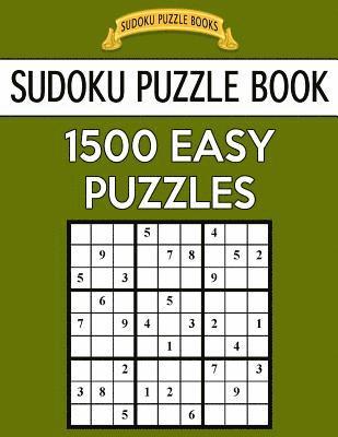 Sudoku Puzzle Book, 1,500 Easy Puzzles: Gigantic Bargain Sized Book, No Wasted Puzzles with Only One Level 1