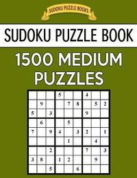 bokomslag Sudoku Puzzle Book, 1,500 MEDIUM Puzzles: Gigantic Bargain Sized Book, No Wasted Puzzles With Only One Level