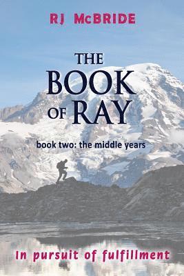 Rj McBride - The Book of Ray, Volume Two: The Middle Years: In Pursuit of Fulfillment, Häftad