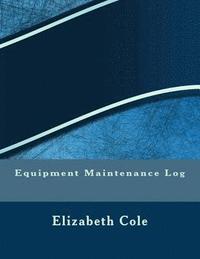 bokomslag Equipment Maintenance Log