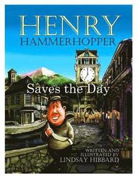 bokomslag Henry Hammerhopper Saves the Day