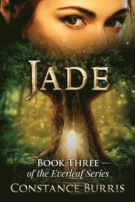 Constance Burris - Jade: Book Three of the Everleaf Series, Häftad
