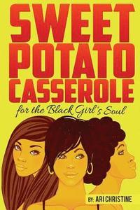 bokomslag Sweet Potato Casserole for the Black Girl's Soul: Motivation for the Young Melanated Souls