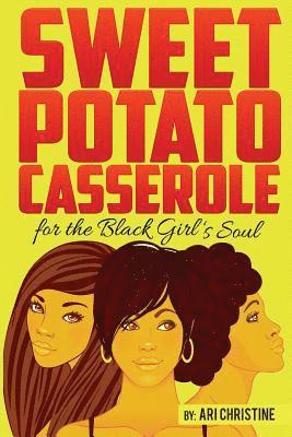 Sweet Potato Casserole for the Black Girl's Soul: Motivation for the Young Melanated Souls 1