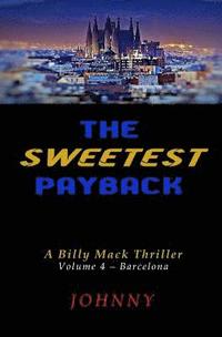 bokomslag The Sweetest Payback: A Billy Mack Thriller
