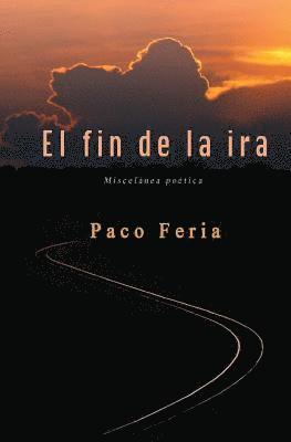 El fin de la ira: Miscelánea poética 1