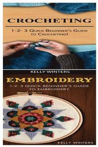 bokomslag Crocheting & Embroidery: 1-2-3 Quick Beginner's Guide to Crocheting! & 1-2-3 Quick Beginner's Guide to Embroidery!