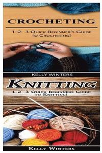 bokomslag Crocheting & Knitting: 1-2-3 Quick Beginner's Guide to Crocheting! & 1-2-3 Quick Beginners Guide to Knitting!