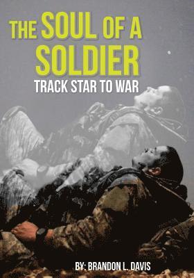 bokomslag The Soul of a Soldier: Track Star to War