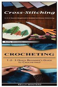 bokomslag Cross-Stitching & Crocheting: 1-2-3 Quick Beginners Guide to Cross-Stitching! & 1-2-3 Quick Beginner's Guide to Crocheting!