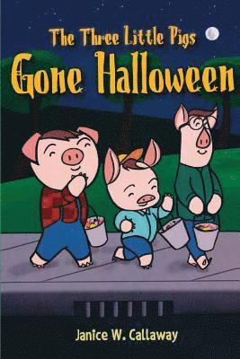 Janice W. Callaway - The Three Little Pigs Gone Halloween, Häftad