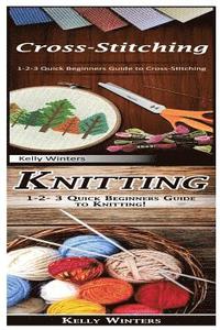 bokomslag Cross-Stitching & Knitting: 1-2-3 Quick Beginners Guide to Cross-Stitching! & 1-2-3 Quick Beginners Guide to Knitting!