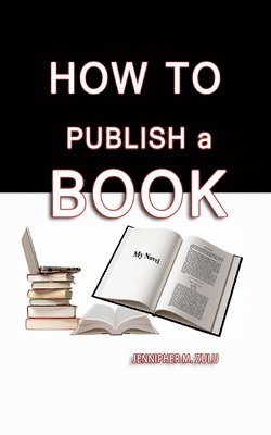 bokomslag How To Publish A Book