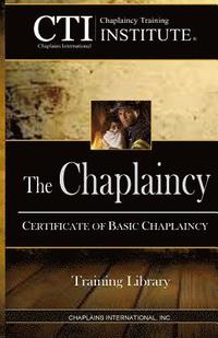 bokomslag The Chaplaincy: Certificate of Basic Chaplain Ministry