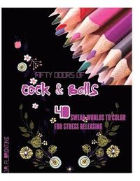 bokomslag Fifty Doors of Cock & Balls: 40 Swear Words to Color For Stress Releasing