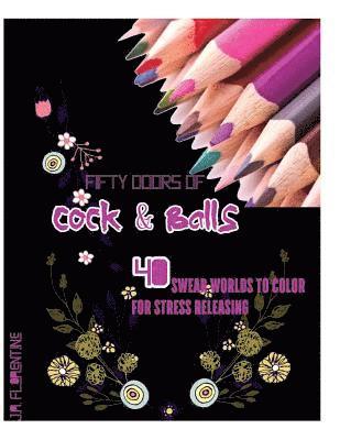 bokomslag Fifty Doors of Cock & Balls: 40 Swear Words to Color For Stress Releasing