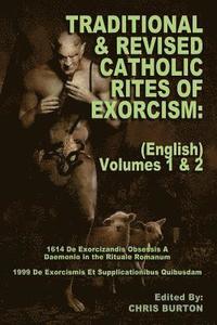 bokomslag Traditional and Revised Catholic Rites Of Exorcism: (English) Volumes 1 & 2: Traditional and 1999 Revised English Translations