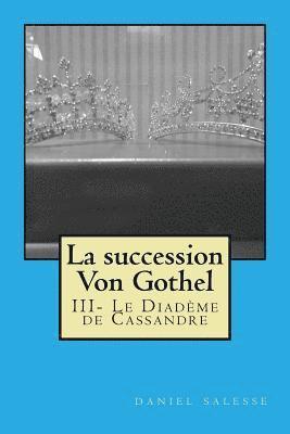 bokomslag La succession Von Gothel: III- Le Diadème de Cassandre