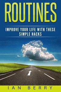 bokomslag Routines: Improve your Life with these Simple Hacks