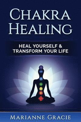 bokomslag Chakra Healing: Heal Yourself & Transform Your Life (Chakras)