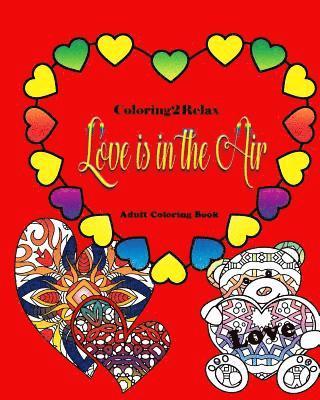 Love Is In The Air: Adult Coloring Book 1