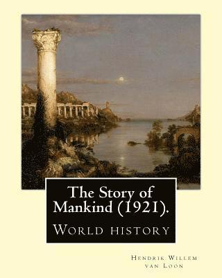 bokomslag The Story of Mankind (1921), By Hendrik Willem van Loon (illustrated): World history (Children's literature)