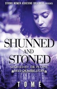 bokomslag Shunned and Stoned: Slighted by the People