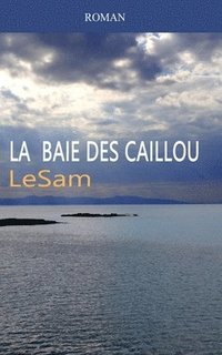 bokomslag La baie des caillou