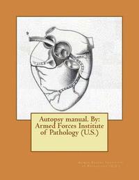 bokomslag Autopsy manual. By: Armed Forces Institute of Pathology (U.S.)