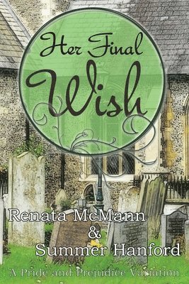 Her Final Wish: A Pride and Prejudice Variation 1