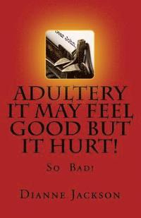 bokomslag ADULTERY It Feel Good But It Hurt!