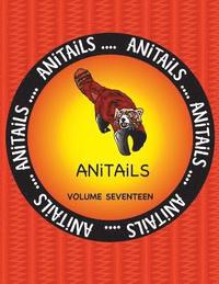 bokomslag ANiTAiLS Volume Seventeen: Learn about the Red Panda, Big-Bellied Seahorse, Emu, Varied Thrush, Pronghorn, Smoky Jungle Frog, Black Oystercatcher