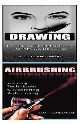 Scott Landowski - Drawing & Airbrushing: 1-2-3 Easy Techniques to Mastering Calligraphy! & 1-2-3 Easy Techniques to Mastering Airbrushing!, Häftad