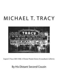 bokomslag Eugene V. Tracy (1893-1958): A Pioneer Theater Owner of Long Beach, California