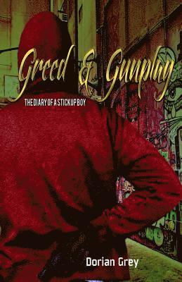 Greed & Gunplay: The Diary of a Stickup Boy 1