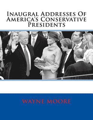 Inaugral Addresses Of America's Conservative Presidents 1