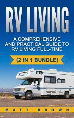 bokomslag RV Living: A Comprehensive and Practical Guide to RV Living Full-time