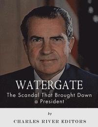 bokomslag Watergate: The Scandal That Brought Down a President