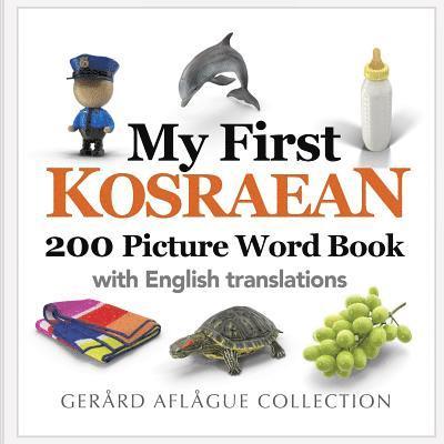 My First Kosraean 200 Picture Word Book 1