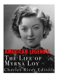 bokomslag American Legends: The Life of Myrna Loy