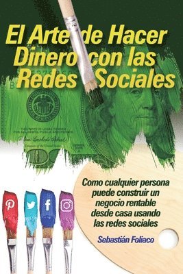 bokomslag El Arte de Hacer Dinero con las Redes Sociales