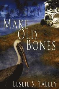 bokomslag Make Old Bones