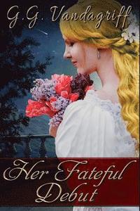 bokomslag Her Fateful Debut: A Regency Romance