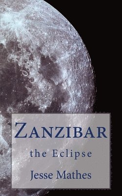 bokomslag Zanzibar: the Eclipse