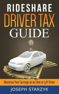 bokomslag Rideshare Driver Tax Guide: Maximize Your Earnings as an Uber or Lyft Driver