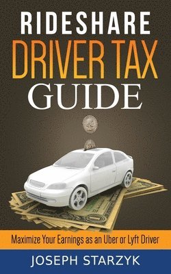 Joseph Starzyk - Rideshare Driver Tax Guide, Häftad