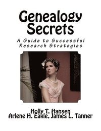bokomslag Genealogy Secrets: A Guide to Successful Research Strategies