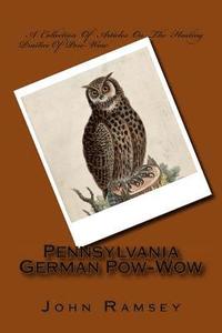 bokomslag Pennsylvania German Pow-Wow: A Collection Of Articles On The Healing Practice Of Pow-Wow