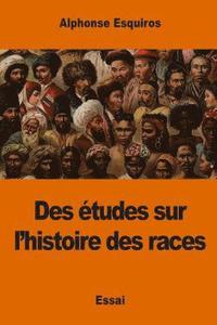 bokomslag Des études sur l'histoire des races