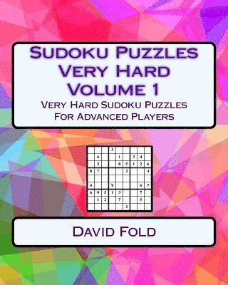 bokomslag Sudoku Puzzles Very Hard Volume 1: Very Hard Sudoku Puzzles For Advanced Players